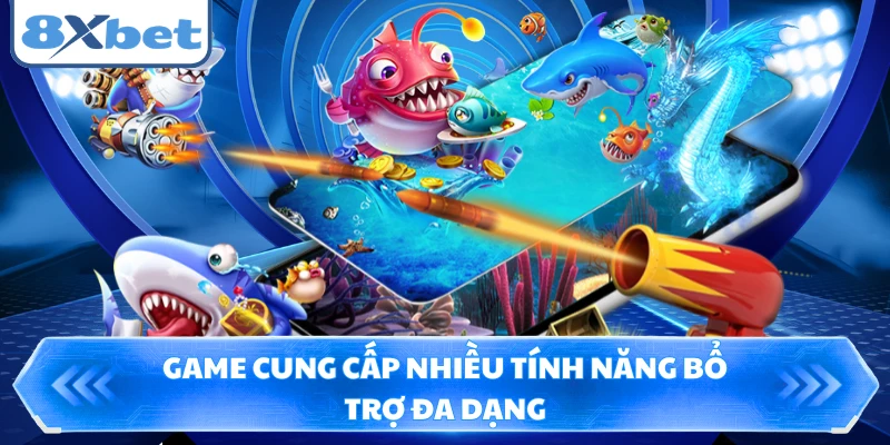 Game cung cấp nhiều tính năng bổ trợ đa dạng